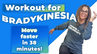 Workout for Bradykinesia | Relieve Slowness of Movement in 38 Minutes