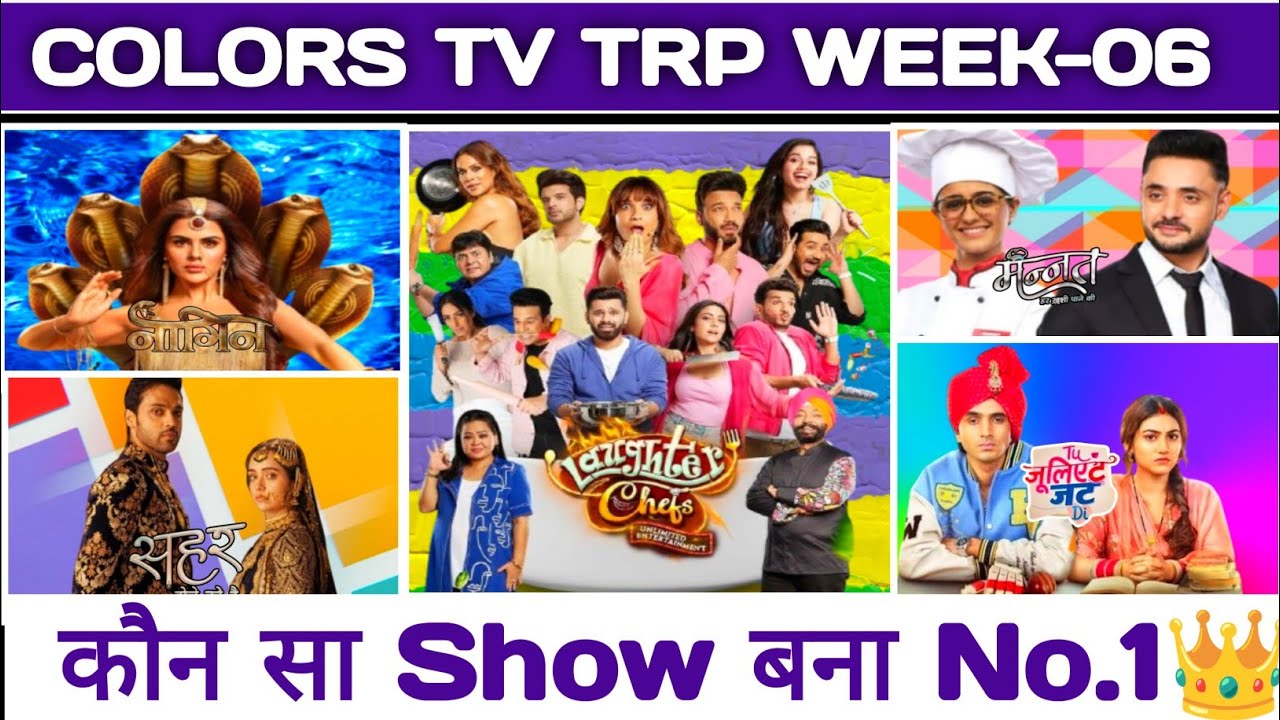 Colors TV TRP Report:Naagin 7 का धमाका, Laughter Chefs 3 की बढ़त! कौन सा शो टॉप पर?| BARC TRP Update