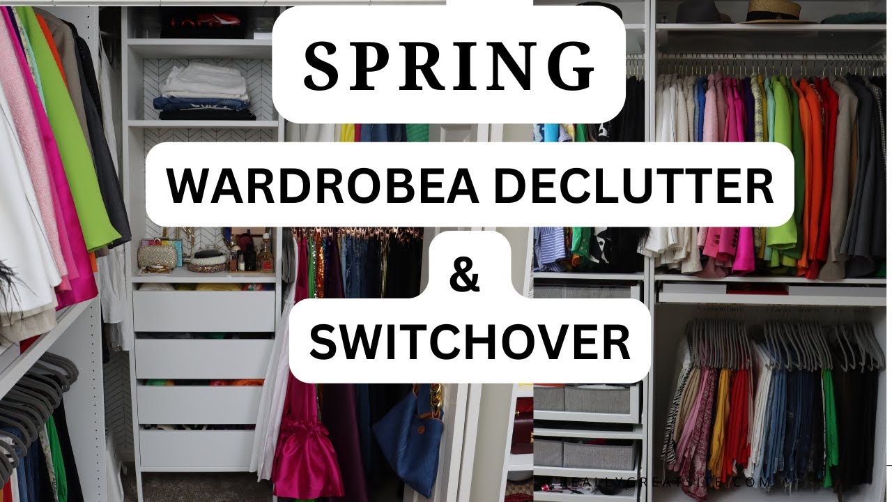 SPRING CLOSET SWITCHOVER & DECLUTTER