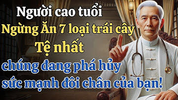 Người cao tuổi hãy ngừng ăn 7 loại trái cây tệ nhất – Chúng đang hủy hoại sức mạnh đôi chân của bạn