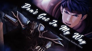 DON&#39;T GET IN MY WAY | fire emblem: radiant dawn