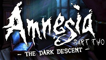 WHAT THE HELL IS THAT?! | Amnesia: The Dark Descent - Part 2