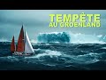Tempte au groenland  solo sailing