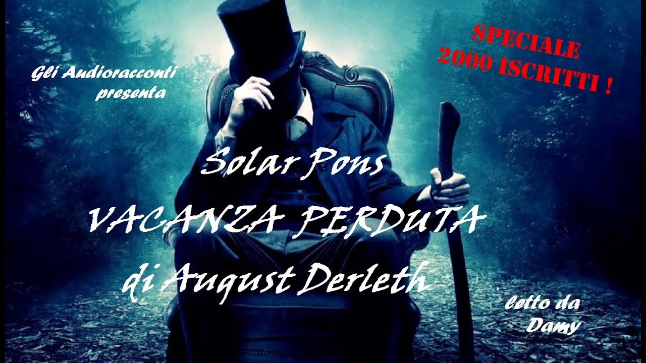 Solar Pons - Vacanza Perduta - AUDIORACCONTO Speciale 2000 ISCRITTI!