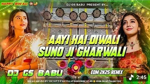 Aayee Hai Diwali Suno Ji Ghar Wali Dj Song | Hindi Diwali Dj Song 2025 | Edm Drop Remix | Dj Gana 20