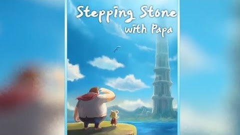 Stepping Stone With Papa Gameplay Android / iOS