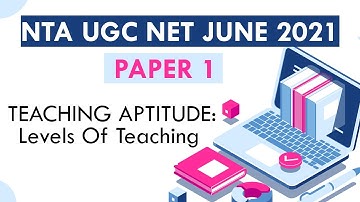 Levels of Teaching| TEACHING APTITUDE| NTA UGC NET 2021 LECTURE SERIES FOR PAPER 1| 7839575509