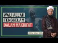 Ustaz Iqbal Zain - Wali Allah Tenggelam Dalam Makrifat