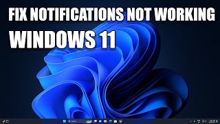 how to fix notifications not working in windows 11