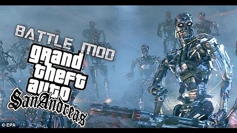 Gta San Andreas Terminator Mods (Battle Mod )