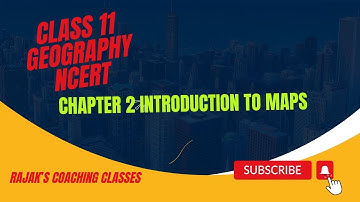 NCERT ||CLASS 11|| GEOGRAPHY ||CHAPTER 1 || INTRODUCTION TO MAPS ||