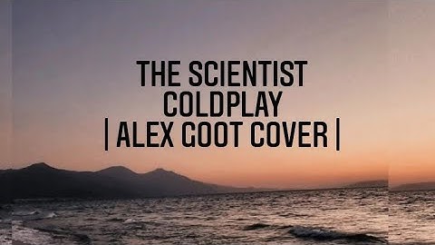 The Scientist by Coldplay || Lyrics Video || Alex Goot & Jada Facer || Cover