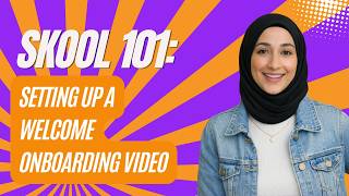 Set Up A Welcome Onboarding Video For Your New Skool Community Members