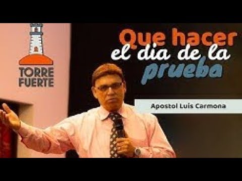 Que debemos hacer el día de la prueba ~ Apóstol Luis Carmona pastor belga