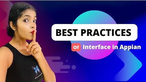 Appian | Best Practices | Interface | Appian Interview Question | Low Code | BPM