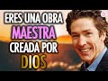 🙏🏻¡Escucha Esto y Recuerda Quien Eres! 💖 Una Obra Maestra Creada Por Dios ✍🏼 Joel Osteen En Español