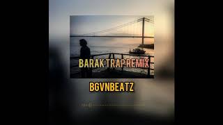 BGVNBEATZ - Barak Trap Part 1 (Ft. Dilber Ay)