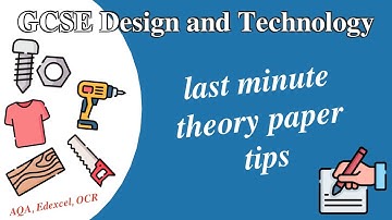 GCSE Design Technology: LAST MINUTE ADVICE