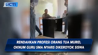Viral Guru SMA 3 Takalar Diduga Hina Profesi Orang Tua Siswa, Nyaris Dikroyok Siswa - SIS 07/10