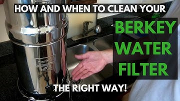 How To Clean Berkey Water Filters THE RIGHT WAY