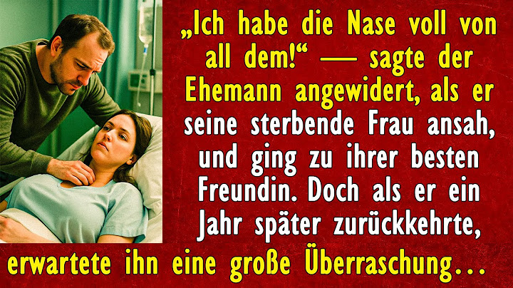 Der Ehemann ging zu der besten Freundin seiner Frau, und als er ein Jahr später zurückkehrte...