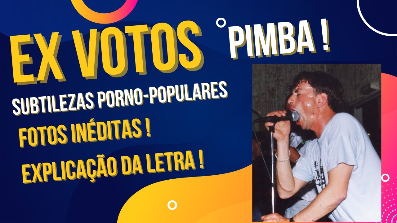 Ex Votos - Subtilezas Porno-Populares (Pimba!) (com imagens inéditas)