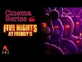 Five nights at freddys  atkin345s cinema series