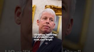 US military "escorting" oil and gas through strait, says Wright #shorts #straitofhormuz #oil #gas