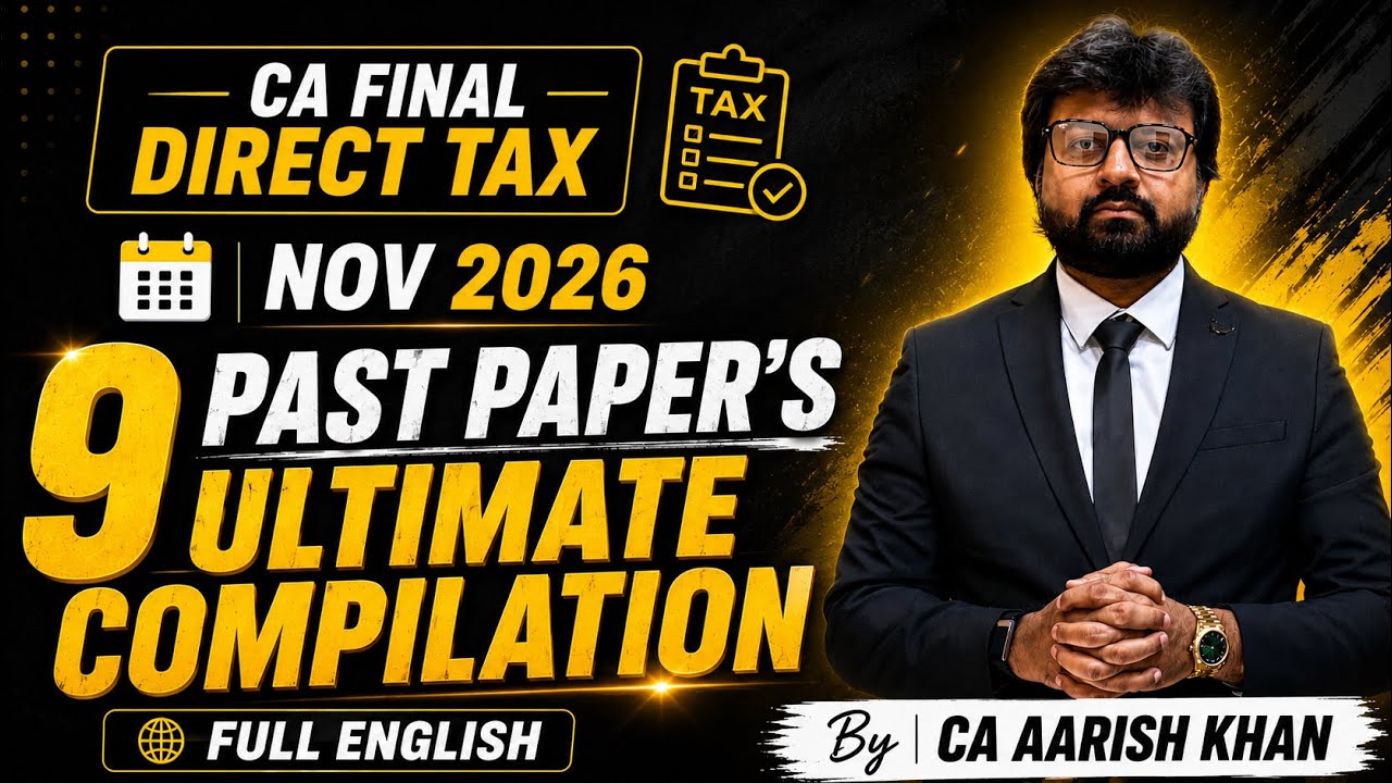 9 Past Paper Super Compilation | May/Nov 2026 | CA Final Direct Tax ...