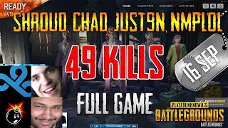 PUBG | Shroud, Chad, Just9n, Nmplol - 49 Kills | Oct 16