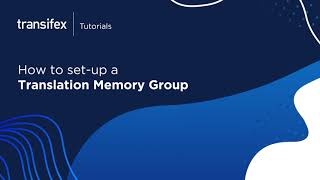 [Tutorial] How to create a Translation Memory Group - Transifex