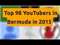    top 98 youtubers in bermuda in 2015   