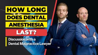 How Long Does Dental Anesthesia Last? | Discussion with a Florida Dental Malpractice Lawyer