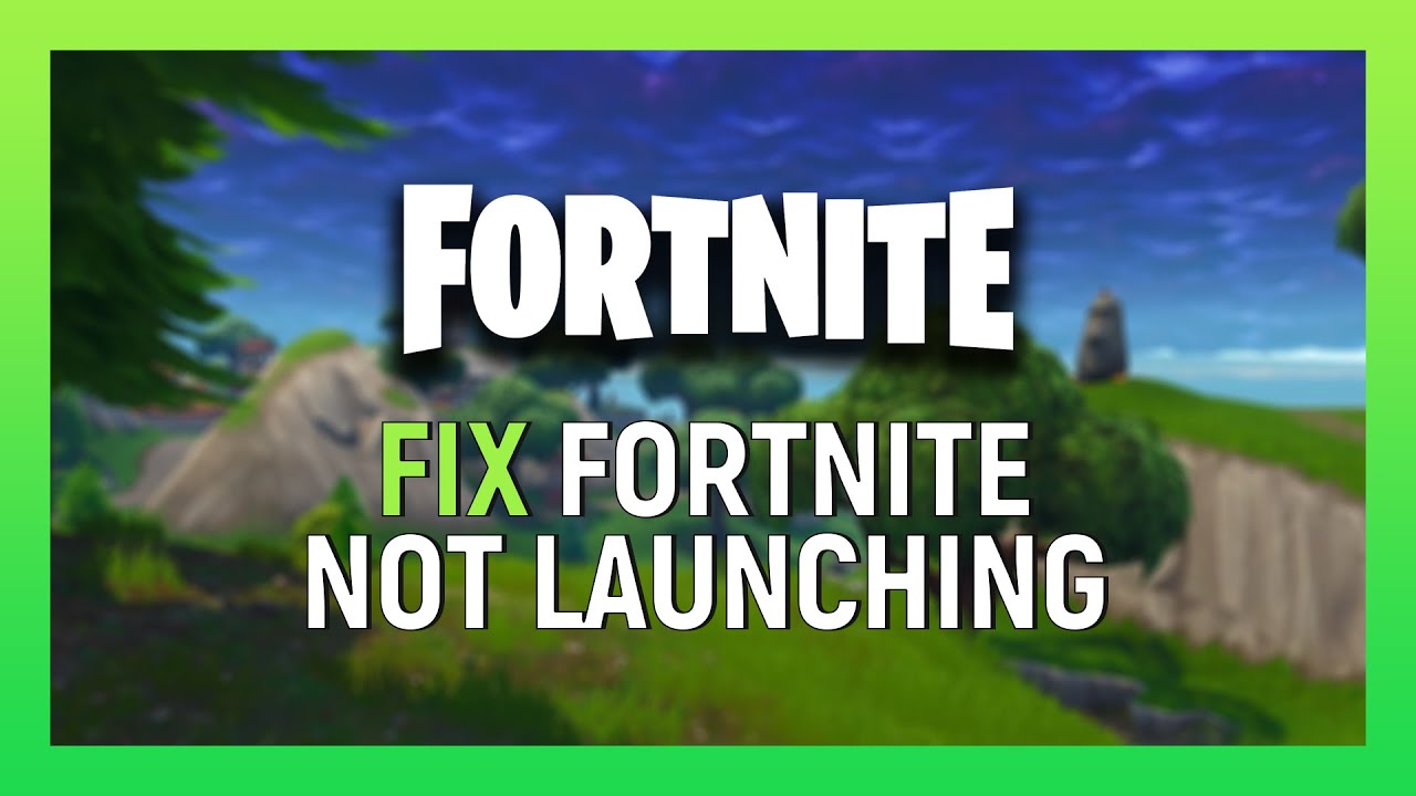 How To Fix Fortnite Not Launching Fix Fortnite Won't Launch YouTube