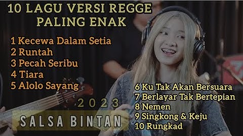 SALSA BINTAN feat 3 PEMUDA BERBAHAYA - KECEWA DALAM SETIA | FULL ALBUM 2023 |TOP PLAYLIST LAGU REGGE