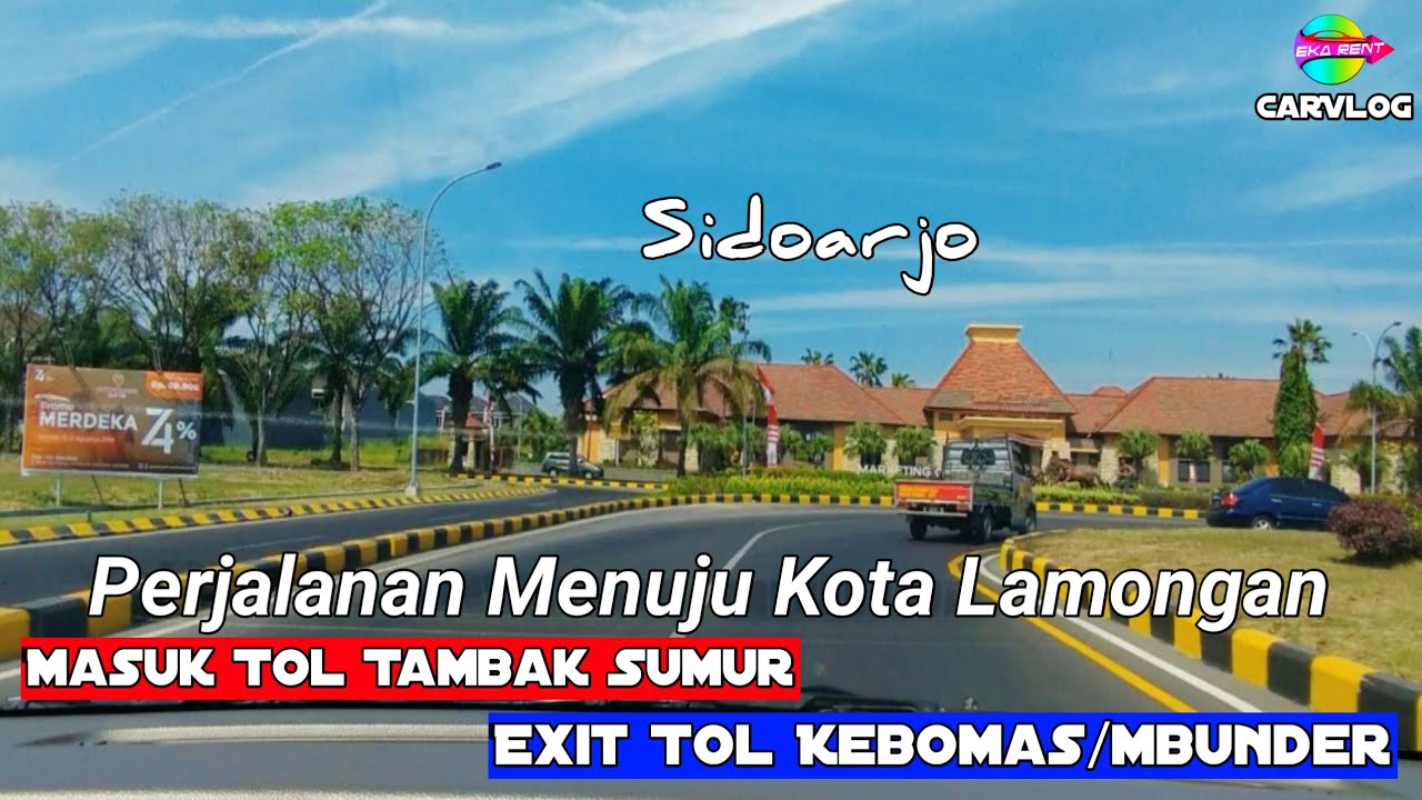 Perjalanan ke Lamongan || masuk tol tambak sumur, exit tol kebomas / mbunder