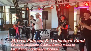 Mircea Patovan & Trubadurii Band - Ce seara minunata & Sarut femeie mana ta (Live-Nunta ,,Festival")