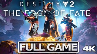 DESTINY 2: EDGE OF FATE Full Gameplay Walkthrough / No Commentary【FULL GAME】4K 60FPS Ultra HD