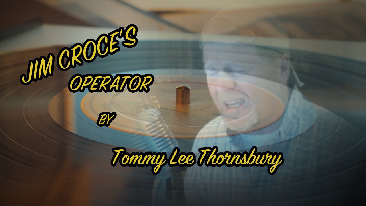 Jim Croce Operator By Tommy Lee Thornsbury