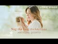 Nag-Iisa Lang (for Baby Sylvio) - Angeline Quinto | Lyrics