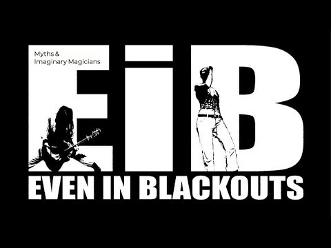 Even In Blackouts — Even In Blackouts: Myths & Imaginary Magicians