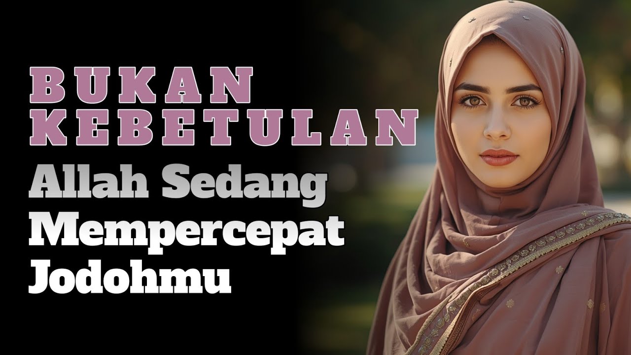 7 ISYARAT LANGIT, JIKA 1 SAJA TERJADI ALLAH SEDANG MEMPERCEPAT JODOHMU