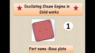 How To draw  Fabulous OSCILLATING STEAM ENGINE PART 1BASE PLATE IN SOLIDWORKS don't miss it .