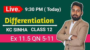 Differentiation Class 12 | Ex 11.5 QN 5 -11 | KC Sinha