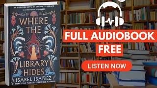 🎧 Where the Library Hides by Isabel Ibañez [ Full Audiobook Full ]
