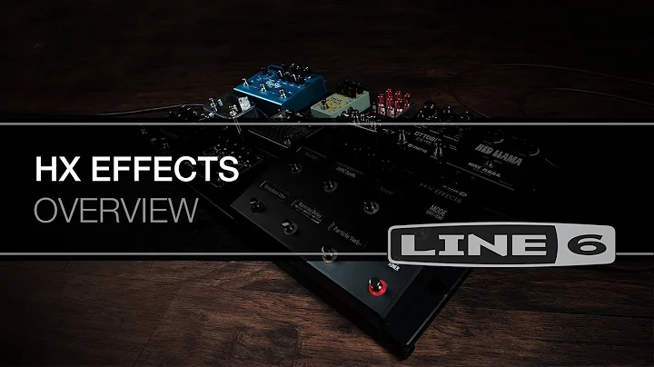 HX EFFECTS Overview | LINE 6