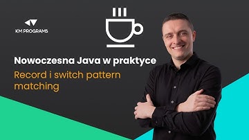 Nowoczesna Java w praktyce - record i switch pattern matching