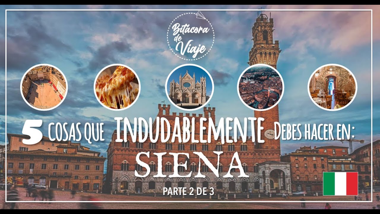 5 COSAS QUE INDUDABLEMENTE DEBES HACER EN #SIENA 🇮🇹 / BITÁCORA DE VIAJE (VIDEO 2 DE 3)