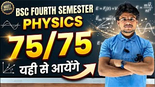 BSC FOURTH SEMESTER II COMPLETE PHYSICS II 75/75 CONFIRMED ✅ II SE CLASSES