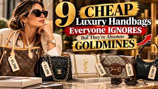 9 CHEAP Luxury Handbags Everyone IGNORES — But They’re Absolute GOLDMINES